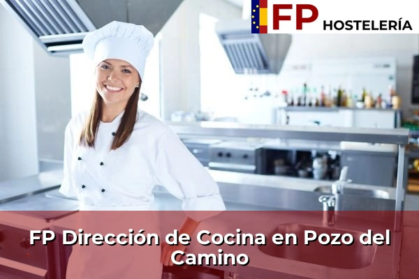 FP Dirección de Cocina en Andalucía 252 FP Dirección de Cocina en Pozo del Camino