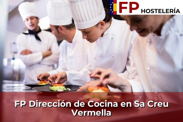 FP Dirección de Cocina en Islas Baleares 42 FP Dirección de Cocina en Sa Creu Vermella