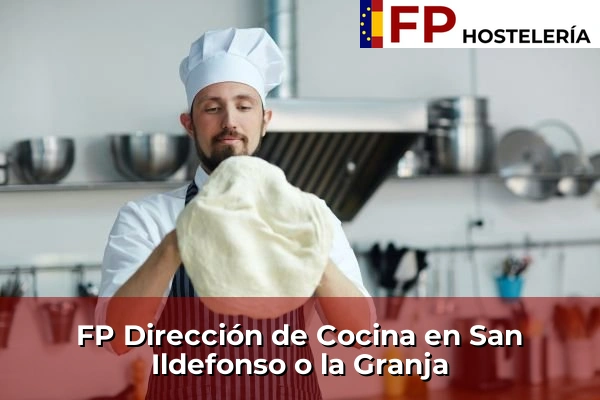 FP Dirección de Cocina en San Ildefonso o la Granja