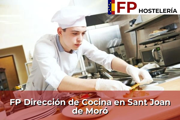 FP Dirección de Cocina en Sant Joan de Moró