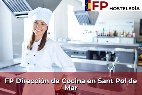 FP Dirección de Cocina en Cataluña 174 FP Dirección de Cocina en Sant Pol de Mar