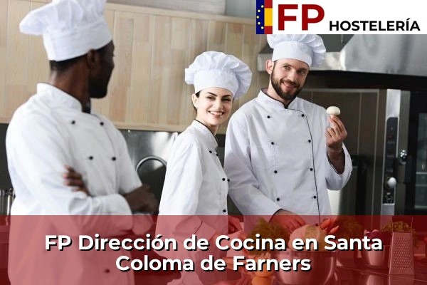 FP Dirección de Cocina en Cataluña 181 FP Dirección de Cocina en Santa Coloma de Farners