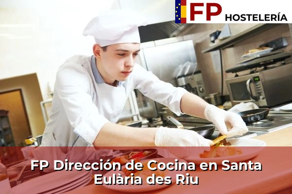 FP Dirección de Cocina en Islas Baleares 52 FP Dirección de Cocina en Santa Eulària des Riu