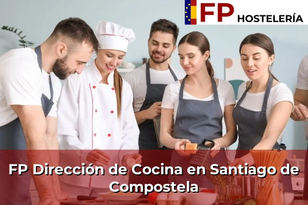 FP Dirección de Cocina en Santiago de Compostela