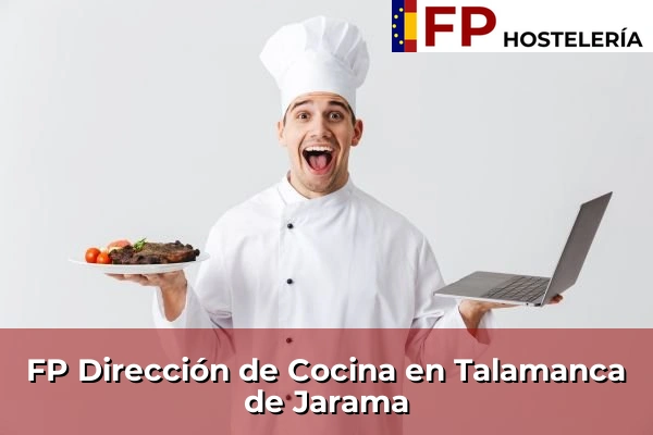 FP Dirección de Cocina en Comunidad de Madrid 81 FP Dirección de Cocina en Talamanca de Jarama