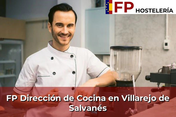 FP Dirección de Cocina en Comunidad de Madrid 94 FP Dirección de Cocina en Villarejo de Salvanés