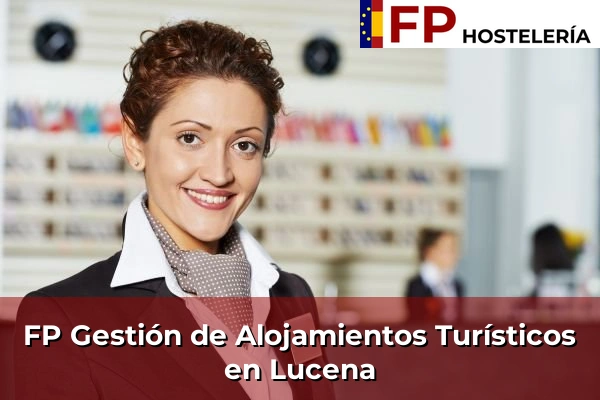 FP Gestión de Alojamientos Turísticos en Lucena