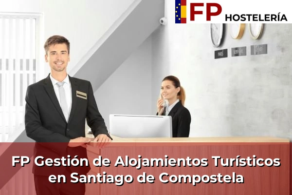 FP Gestión de Alojamientos Turísticos en Santiago de Compostela