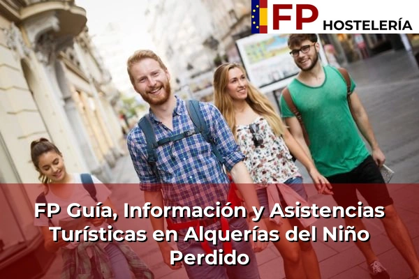 FP Guía, Información y Asistencias Turísticas en Alquerías del Niño Perdido