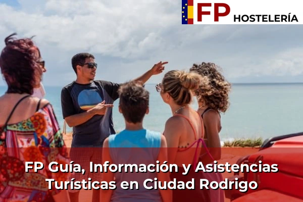 FP Guía, Información y Asistencias Turísticas en León 67 FP Guía, Información y Asistencias Turísticas en Ciudad Rodrigo