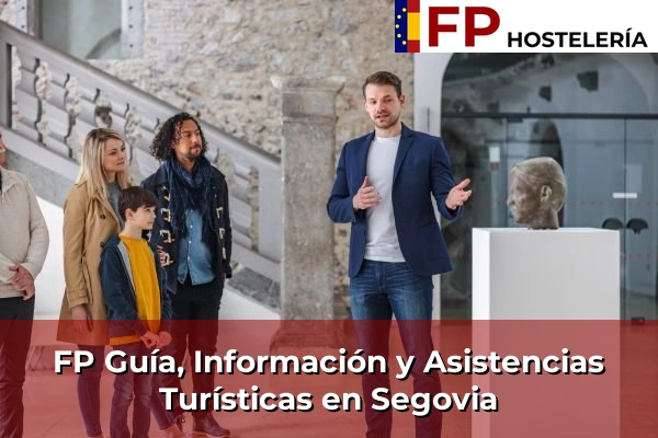 FP Guía, Información y Asistencias Turísticas en León 106 FP Guía, Información y Asistencias Turísticas en Segovia