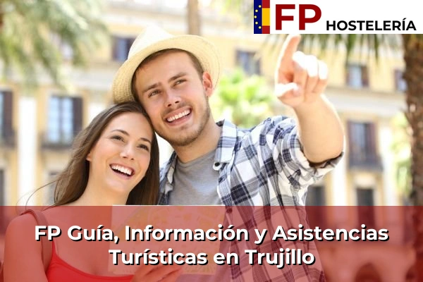FP Guía, Información y Asistencias Turísticas en Trujillo